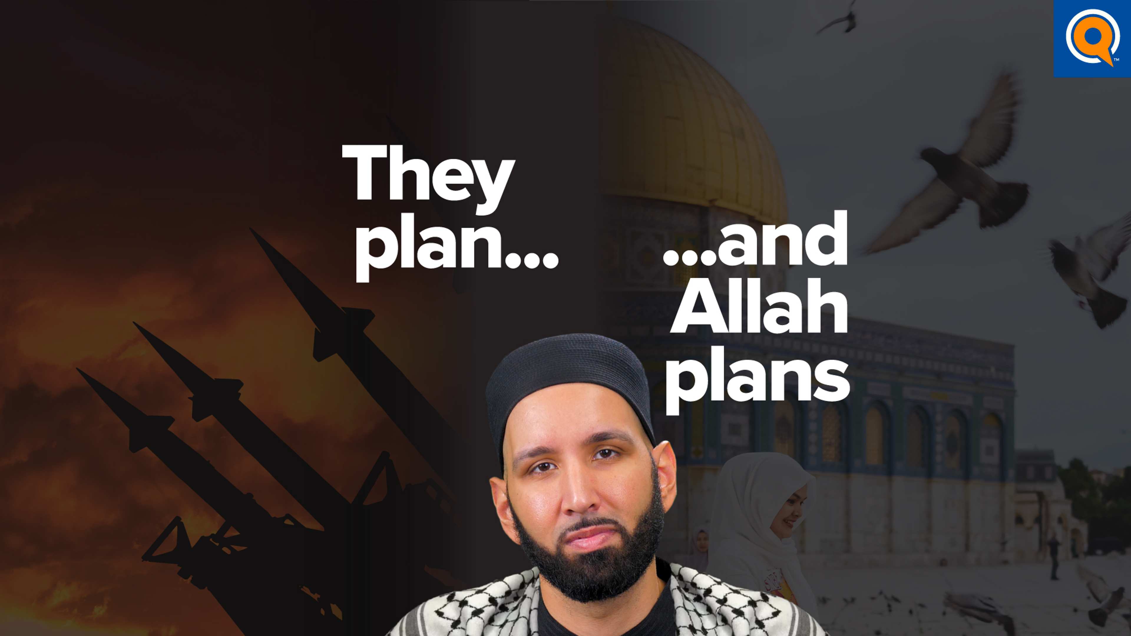 Allah’s Plans Never Fail