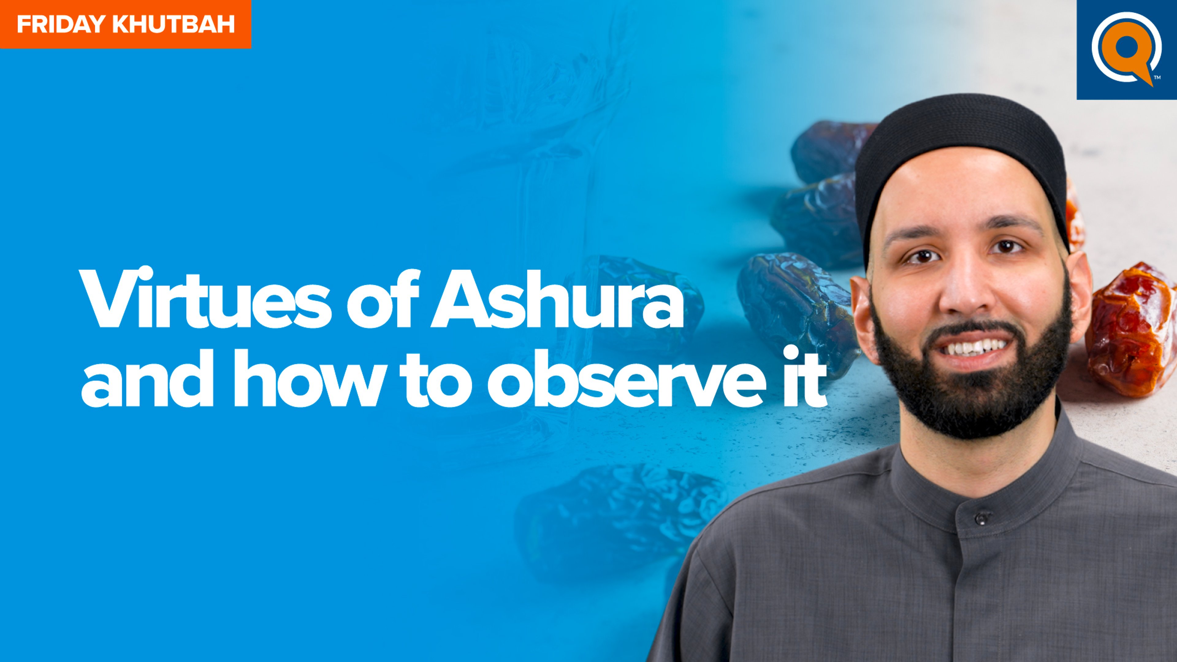 Virtues of Ashura and How to Observe It | Khutbah