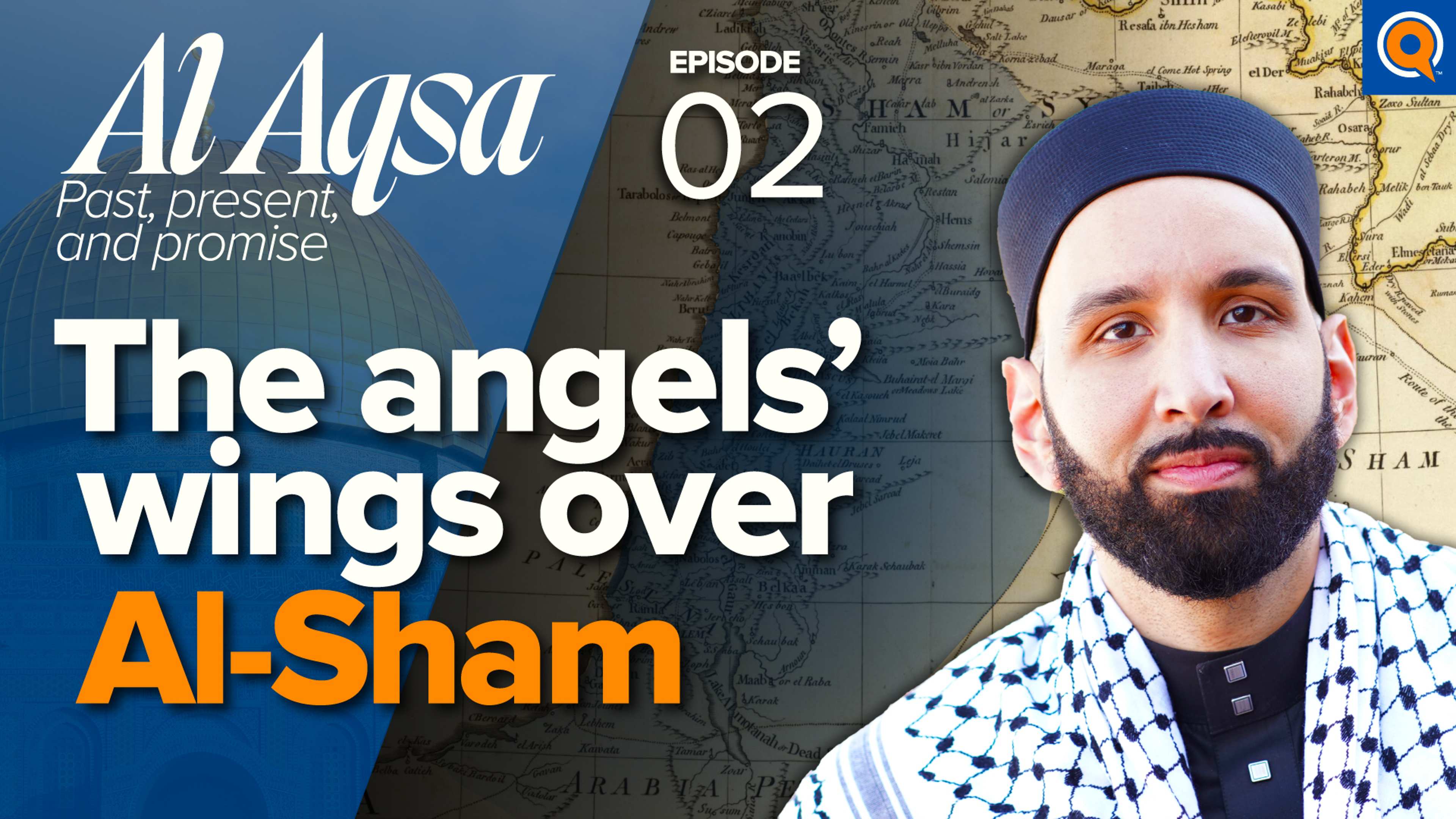 The Blessed Land of Al-Sham: Palestine, Lebanon, Syria, Jordan | Al-Aqsa: Past, Present, and Promise