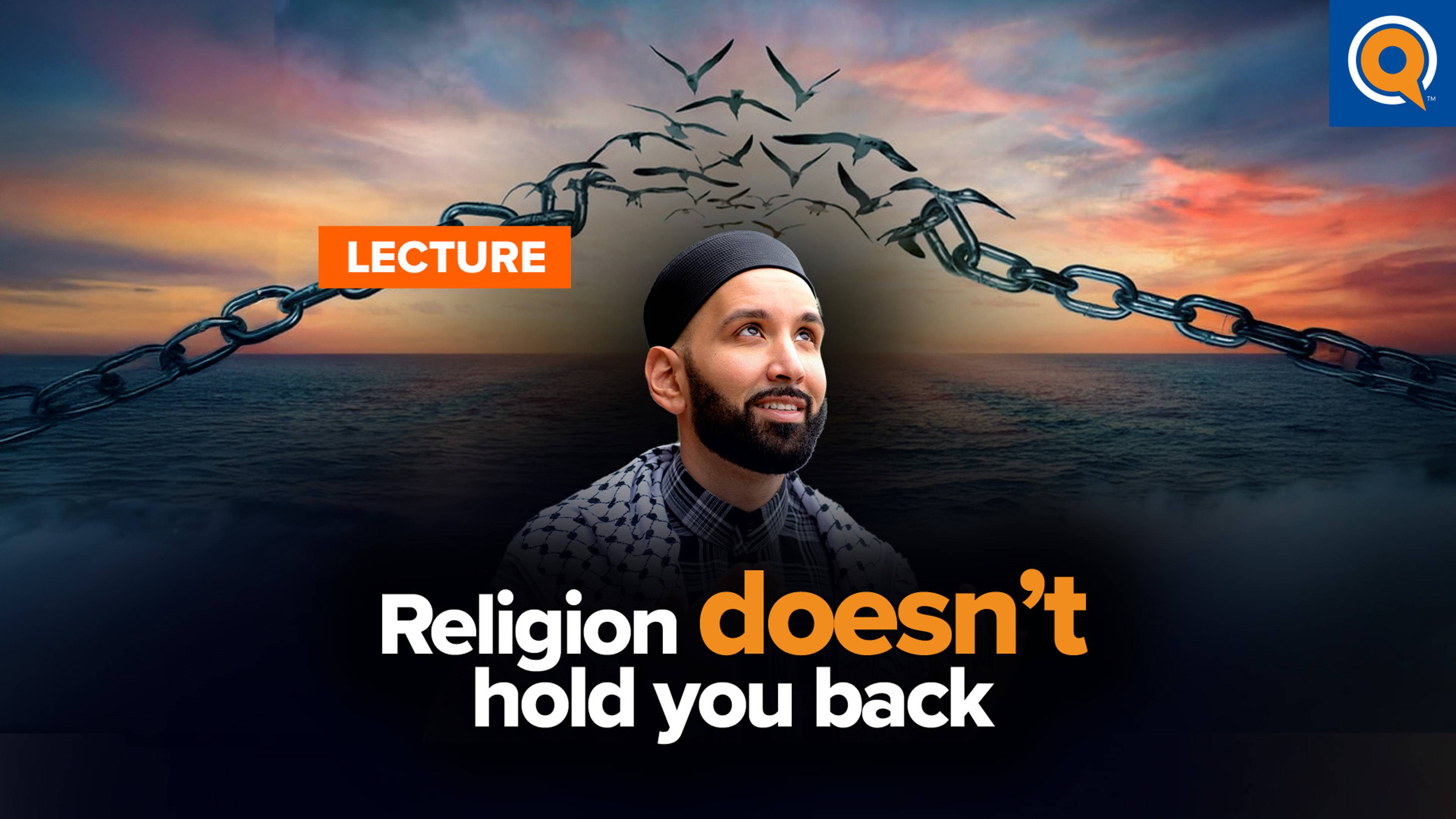Is Religion Making Us Complacent? I Dr. Omar Suleiman