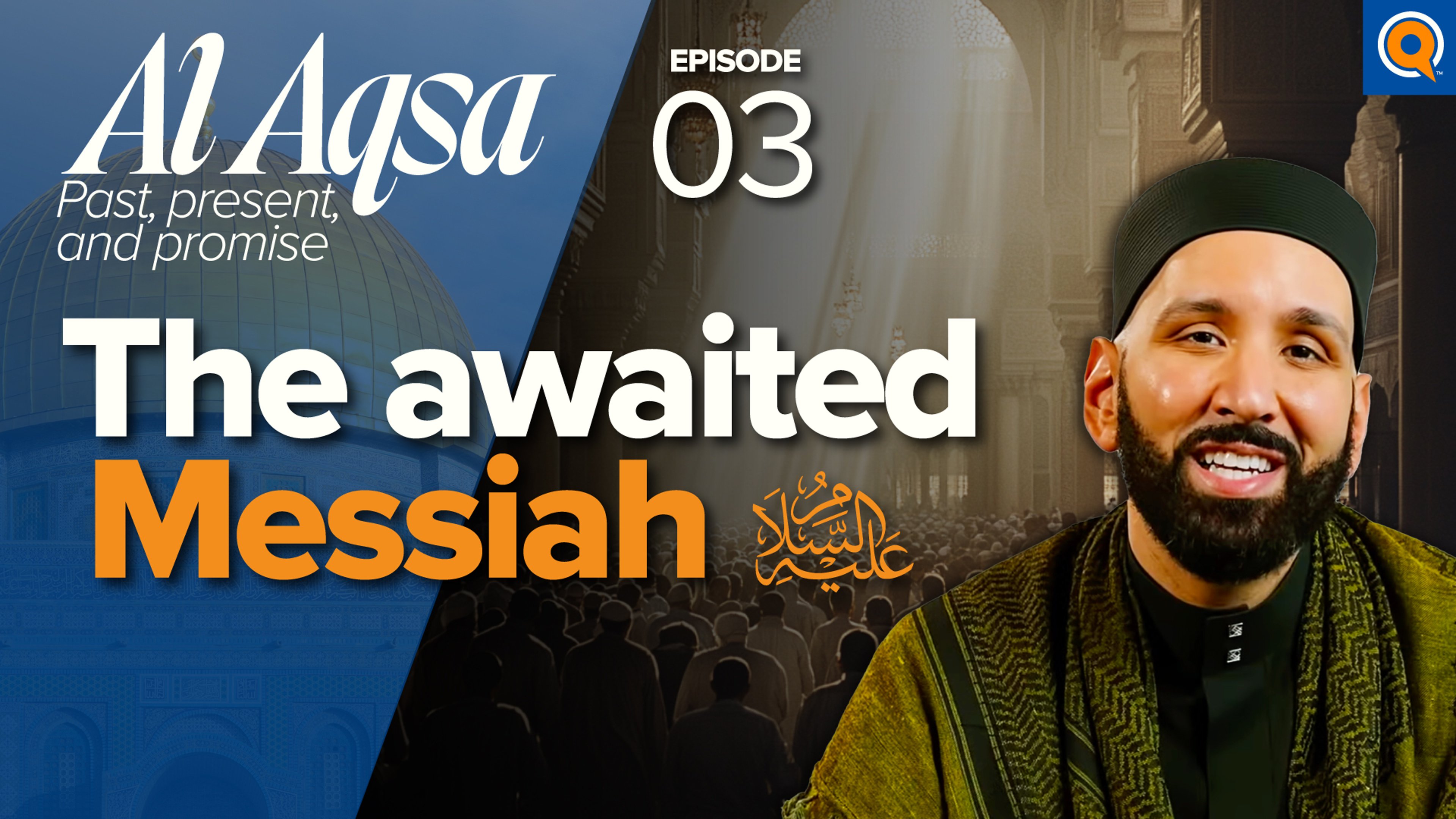 The Prophets, the Messiah, and the Promised Land | Al-Aqsa: Past, Present, and Promise