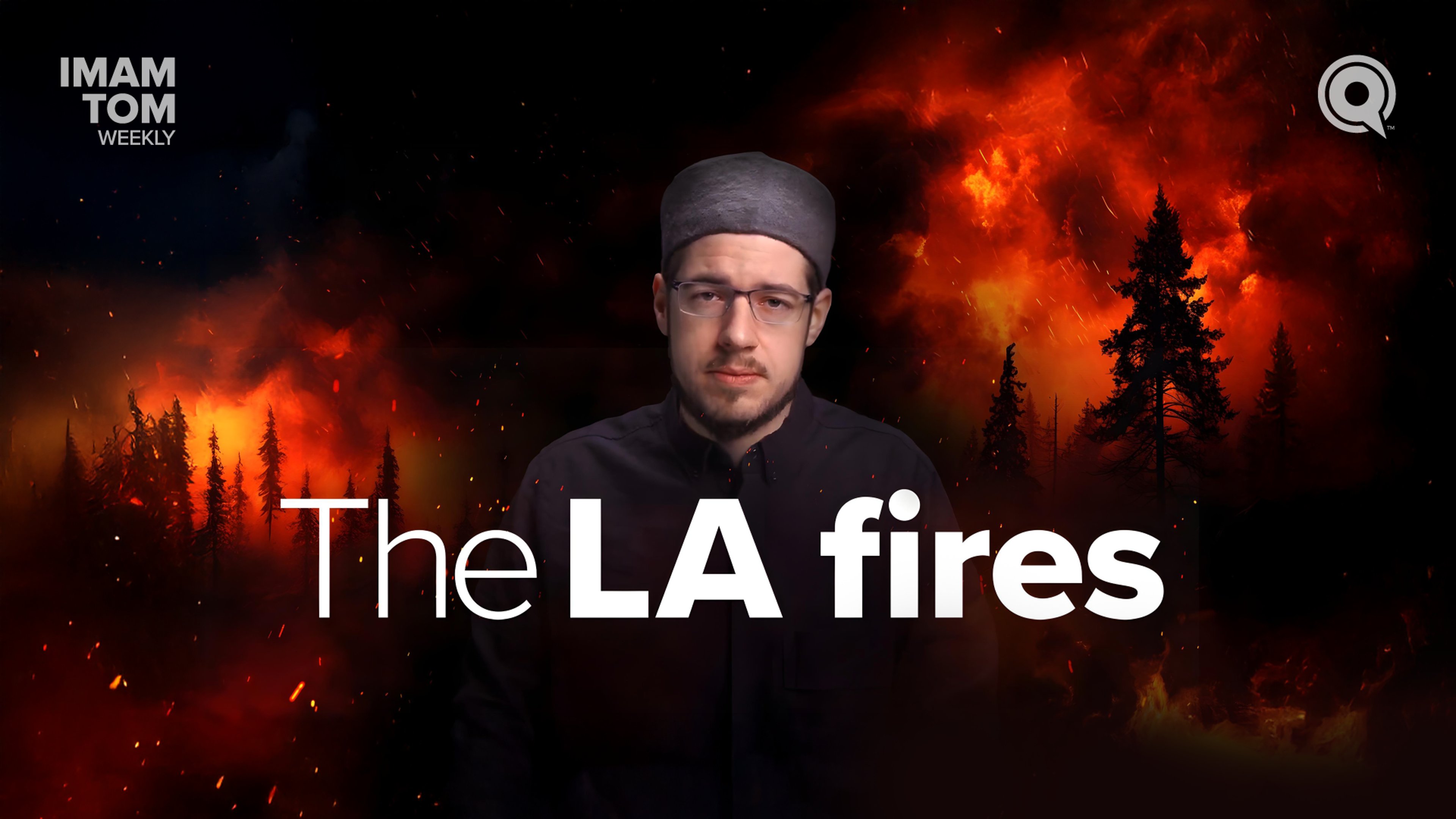 Are Wildfires a Punishment from Allah? | Imam Tom Weekly