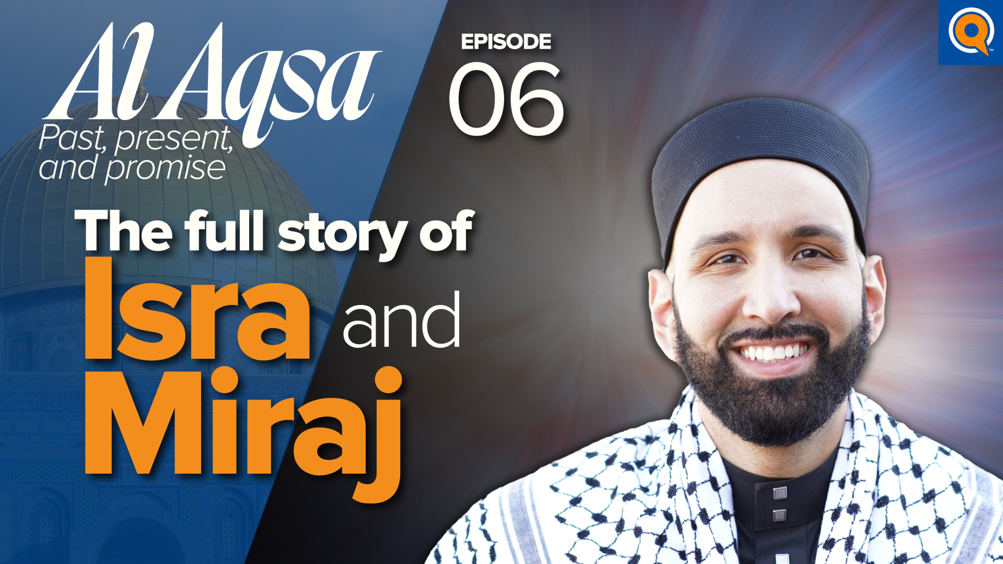 Isra and Miraj: The Greatest Journey Through the Heavens | Al-Aqsa: Past, Present, and Promise