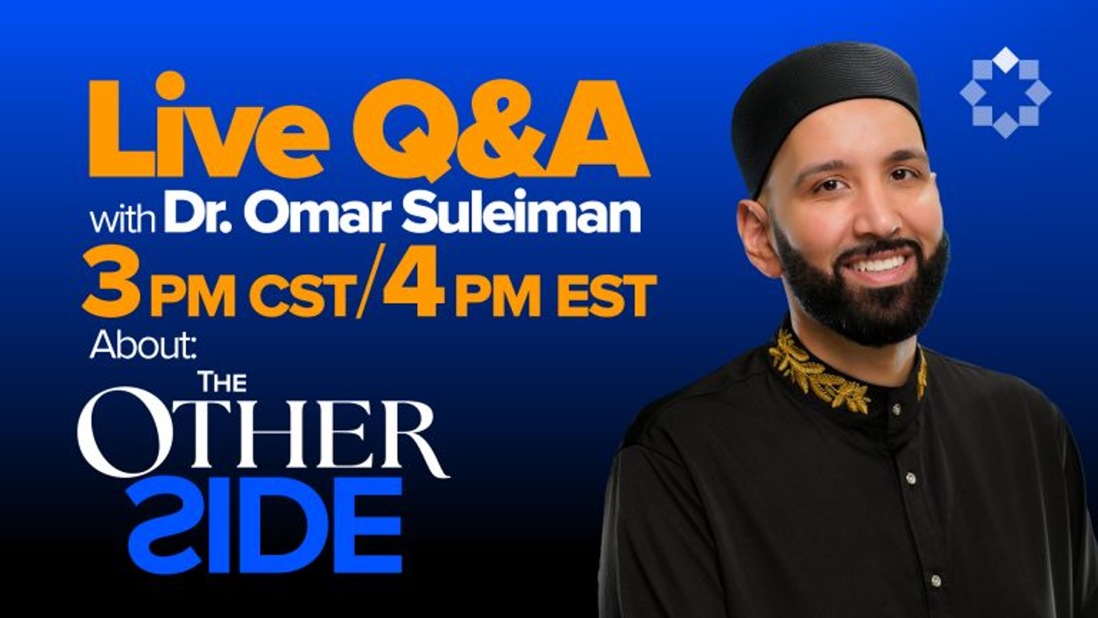 The Other Side Series Live Q&A with Dr. Omar Suleiman