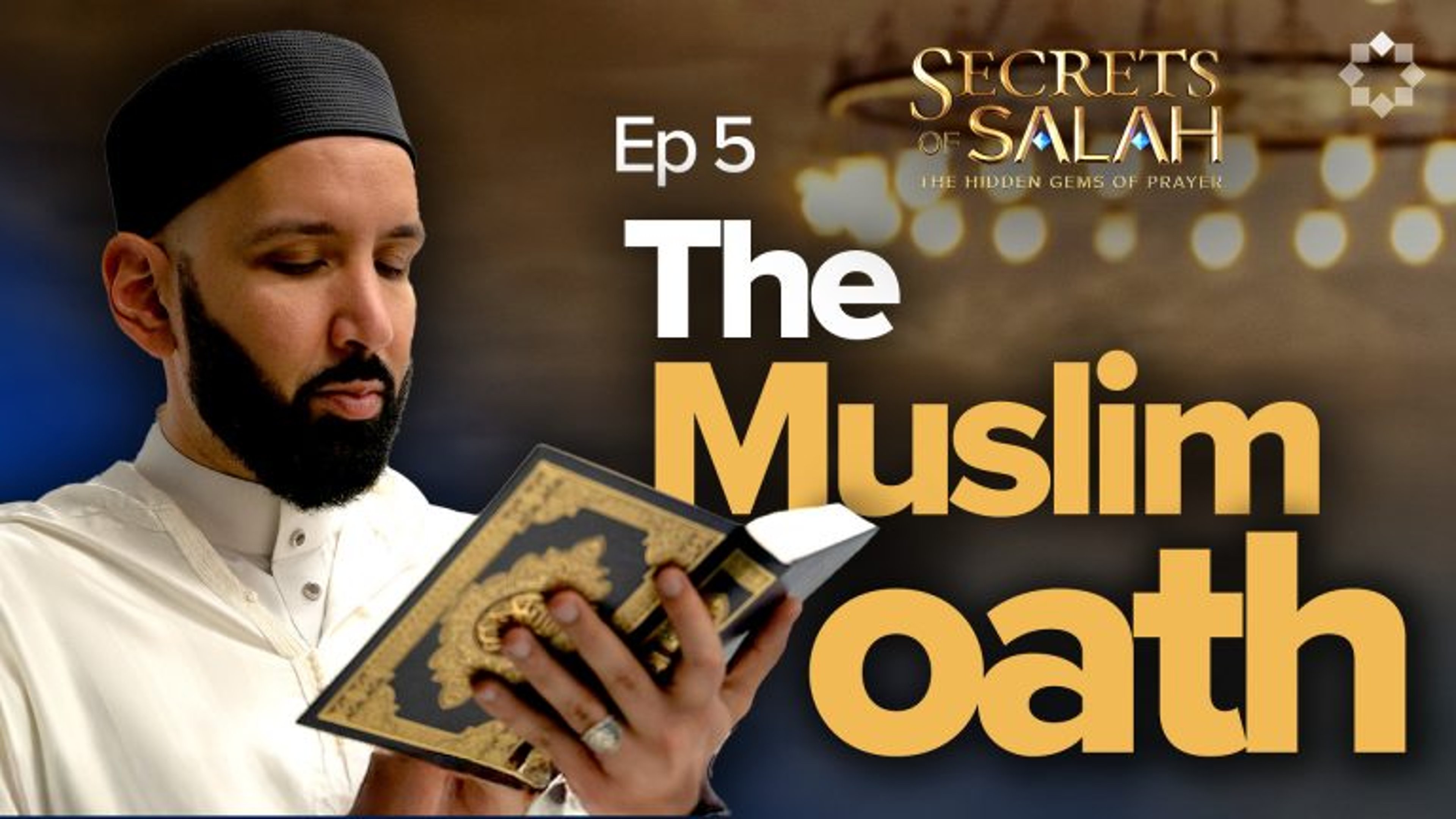 The Power of Verse 5 | Episode 5 | Secrets of Salah | The Hidden Gems of Prayer