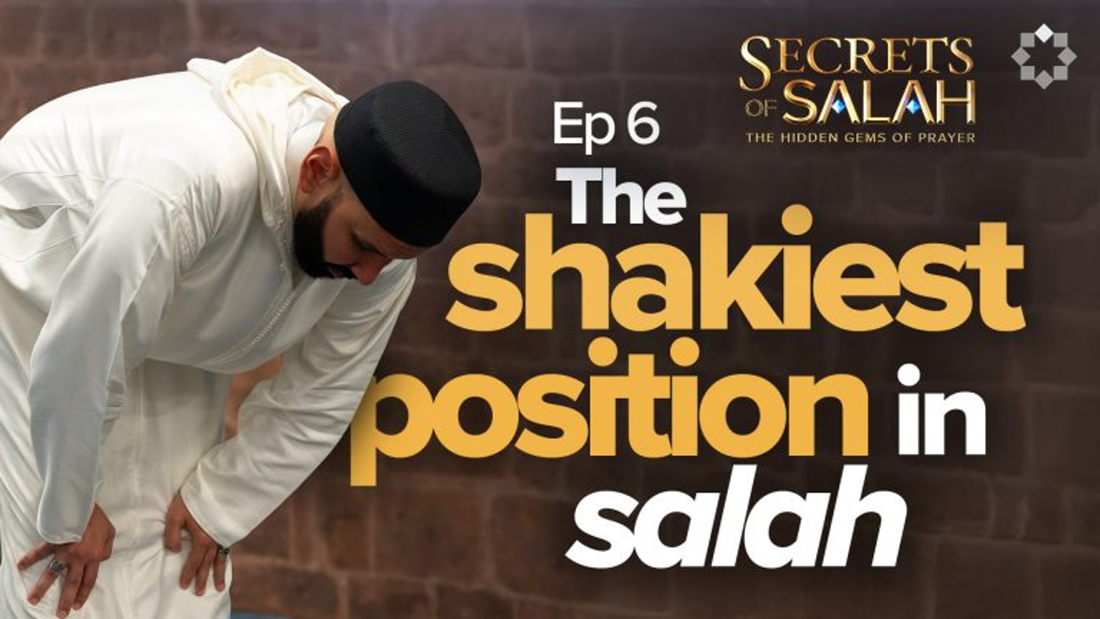 What to Say in Rukoo' | Episode 6 | Secrets of Salah | The Hidden Gems of Prayer