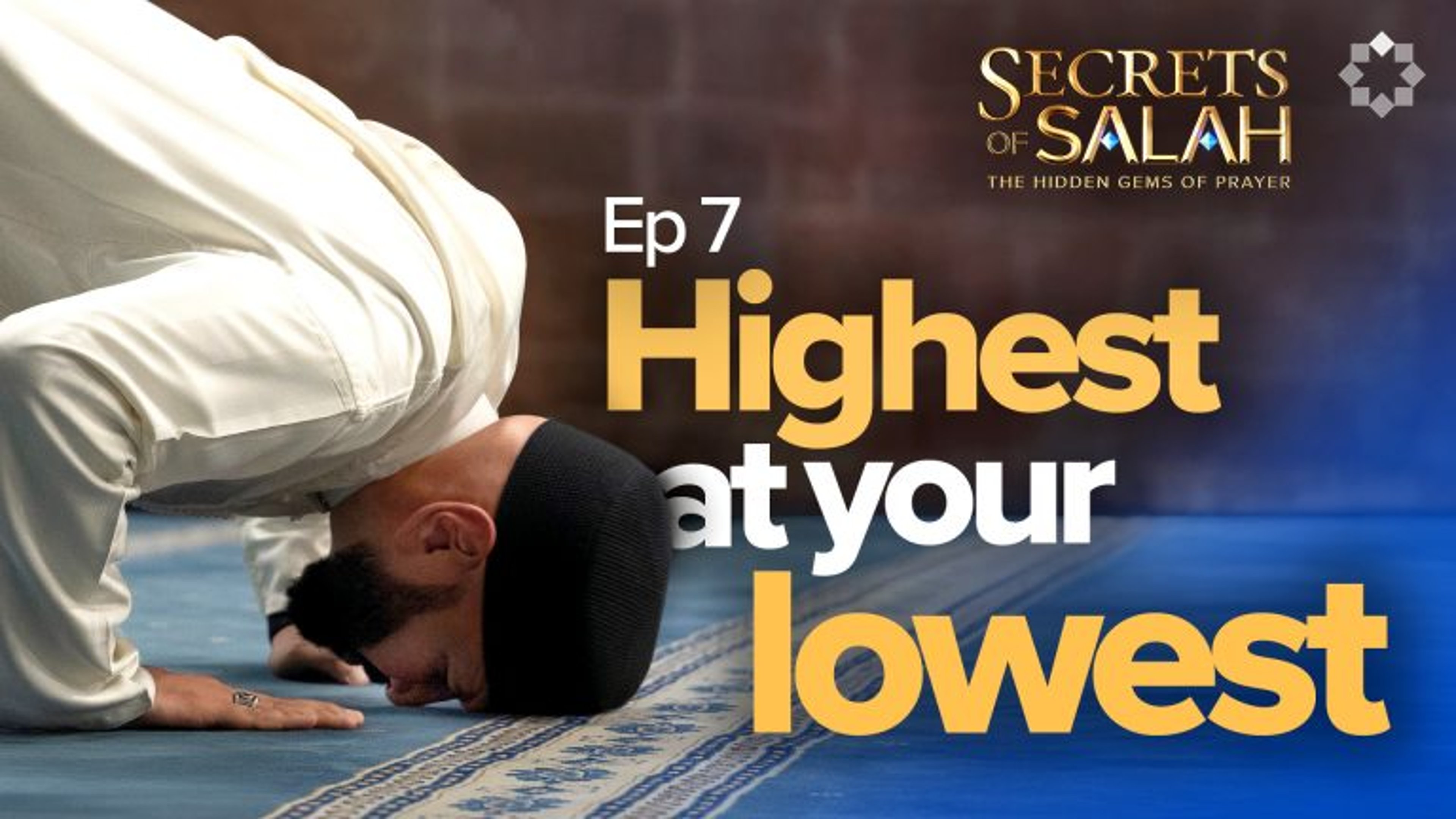 The People of Sujood | Episode 7 | Secrets of Salah | The Hidden Gems of Prayer