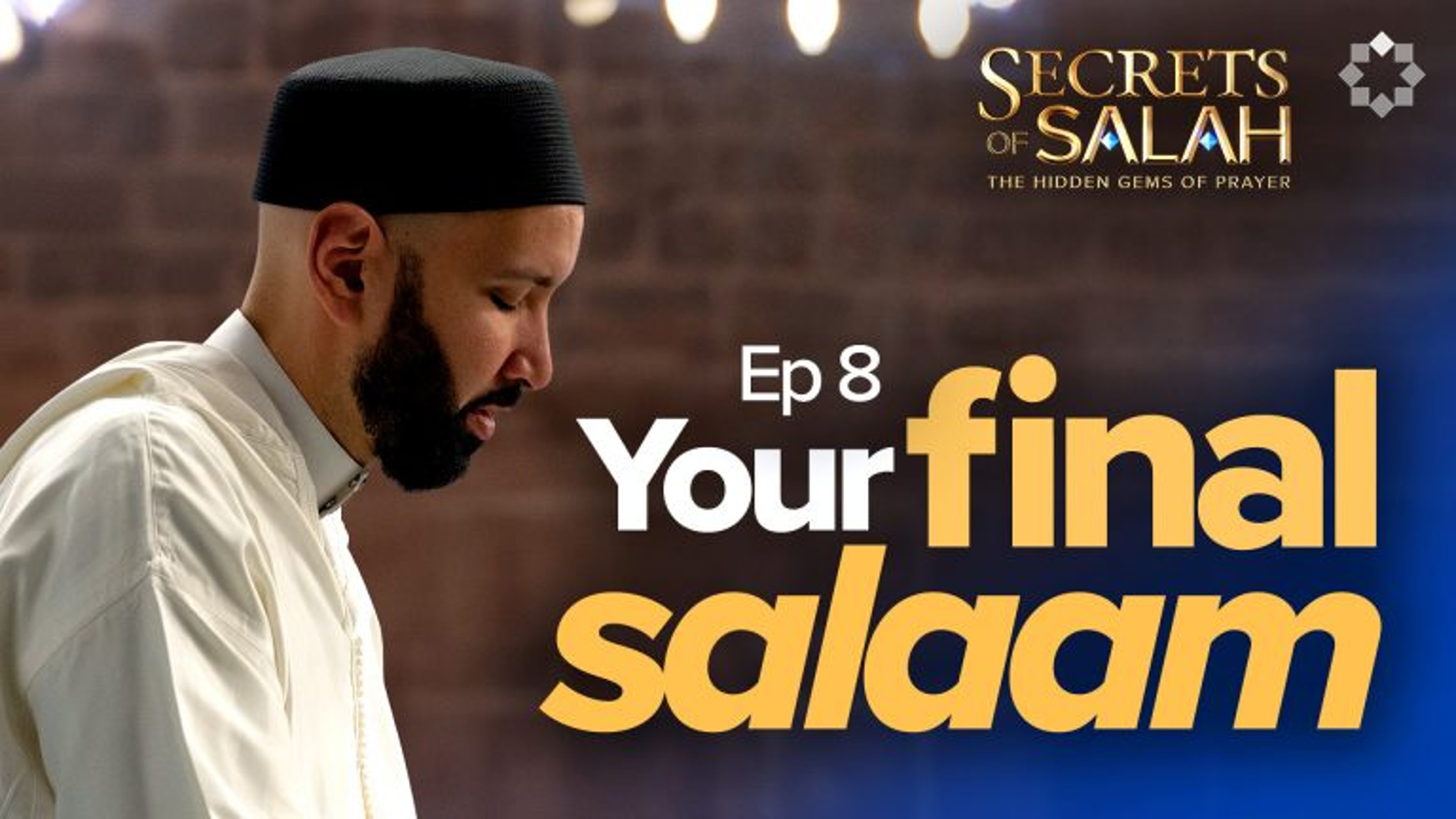 Why You Say the Tashahhud | Episode 8 | Secrets of Salah | The Hidden Gems of Prayer