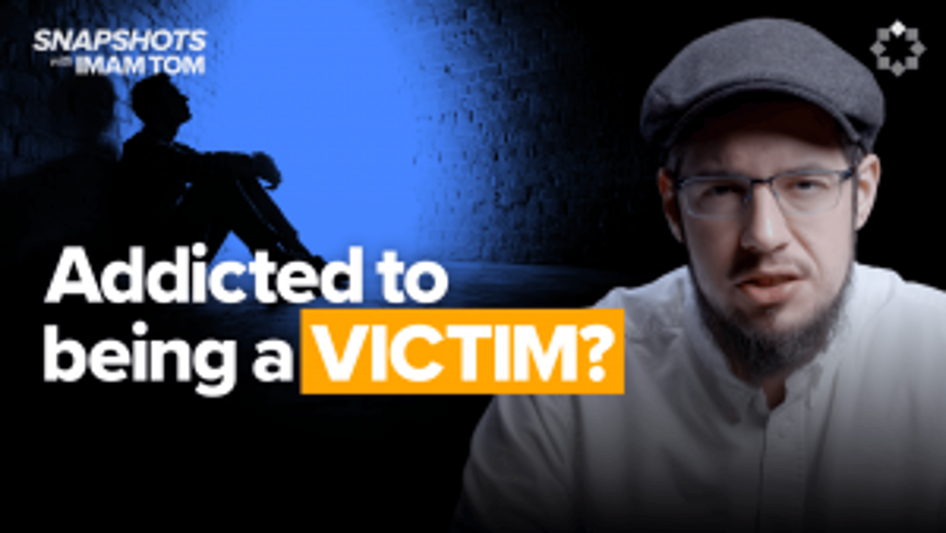 How Your Victim Mindset is Destroying You | Snapshots with Imam Tom Facchine