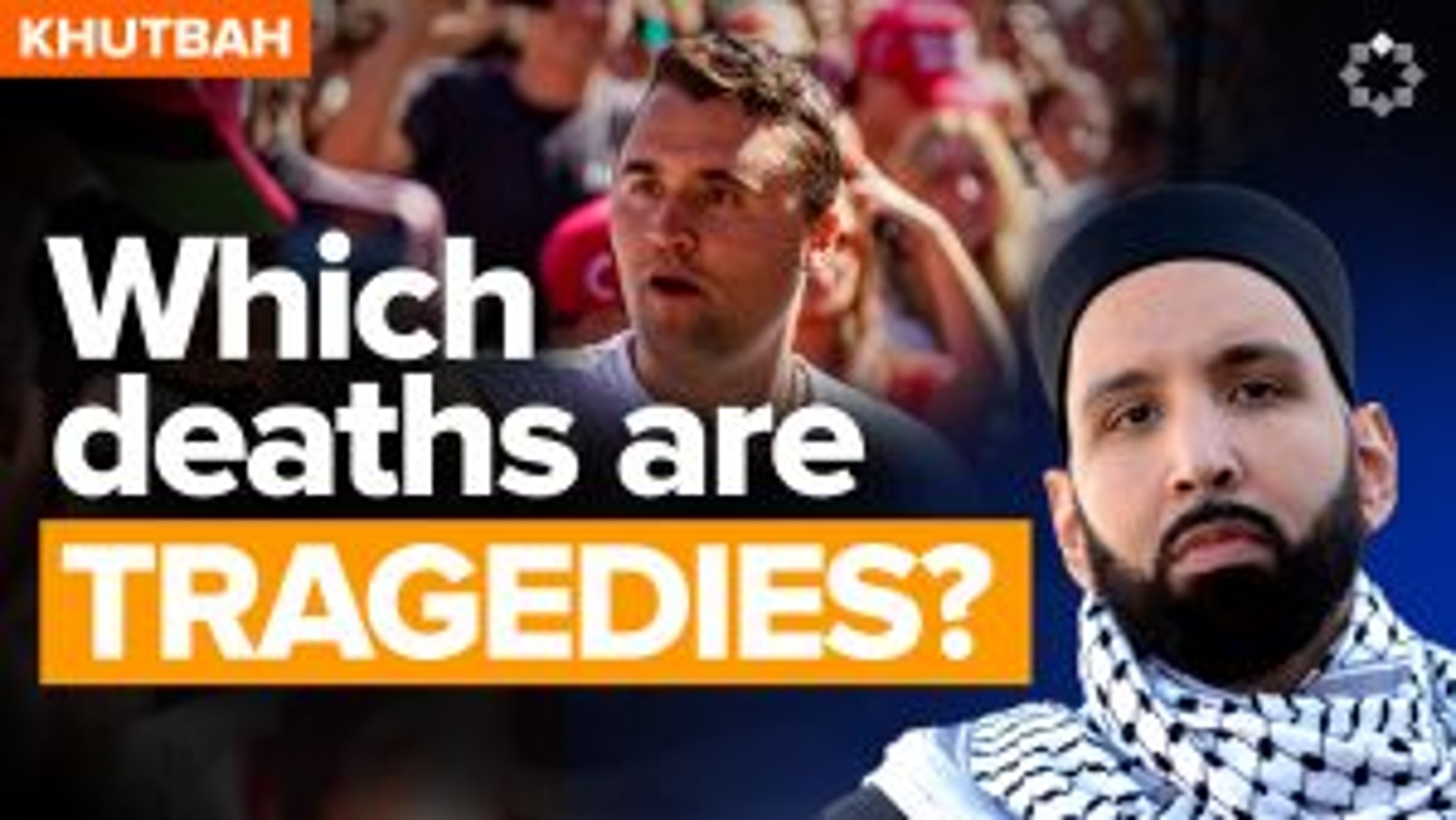 Are All Deaths Equal? How the Prophet ﷺ Would've Responded | Khutbah by Dr. Omar Suleiman