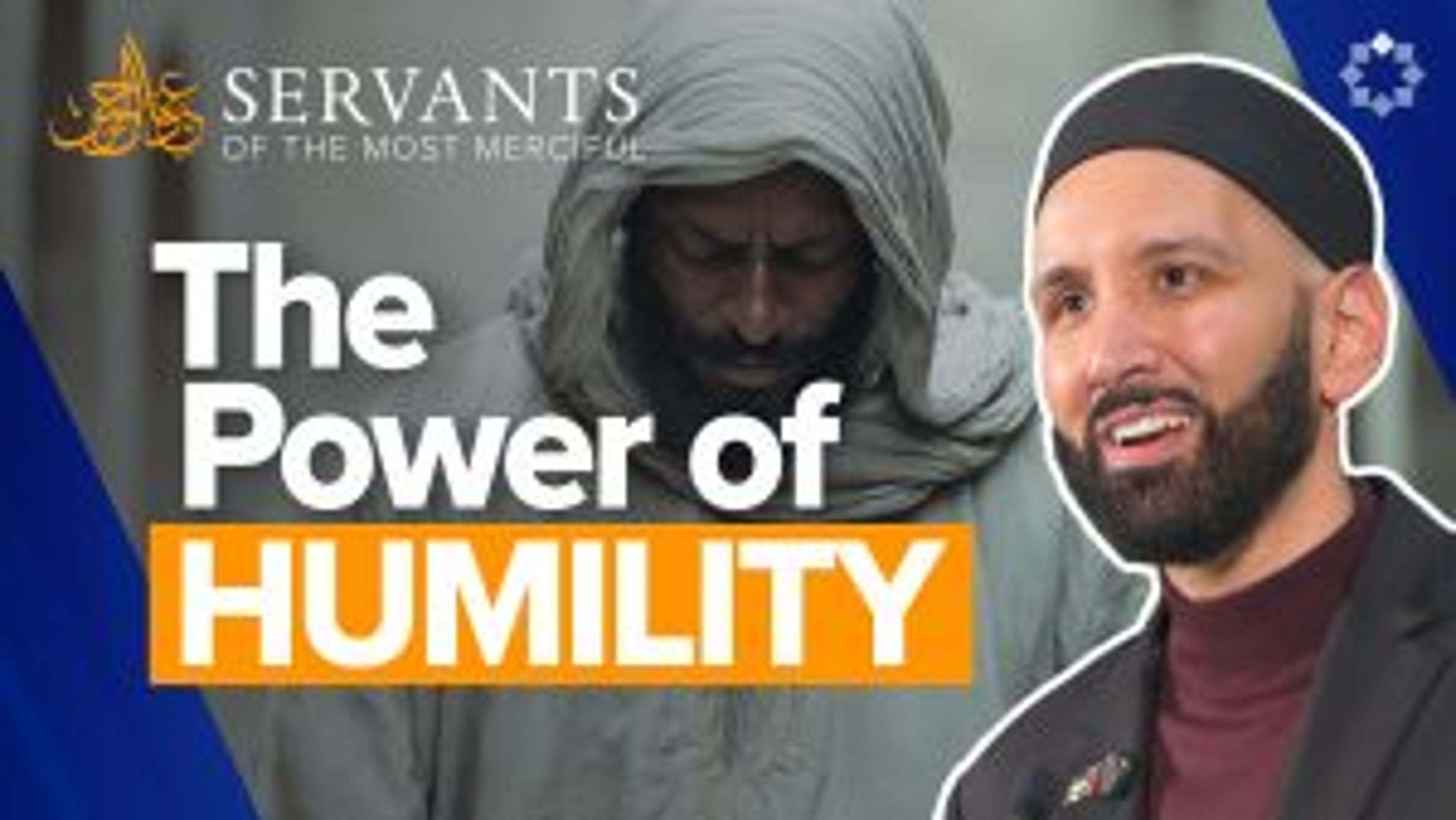 Those Who Walk on the Earth Humbly | Servants of the Most Merciful Ep. 1