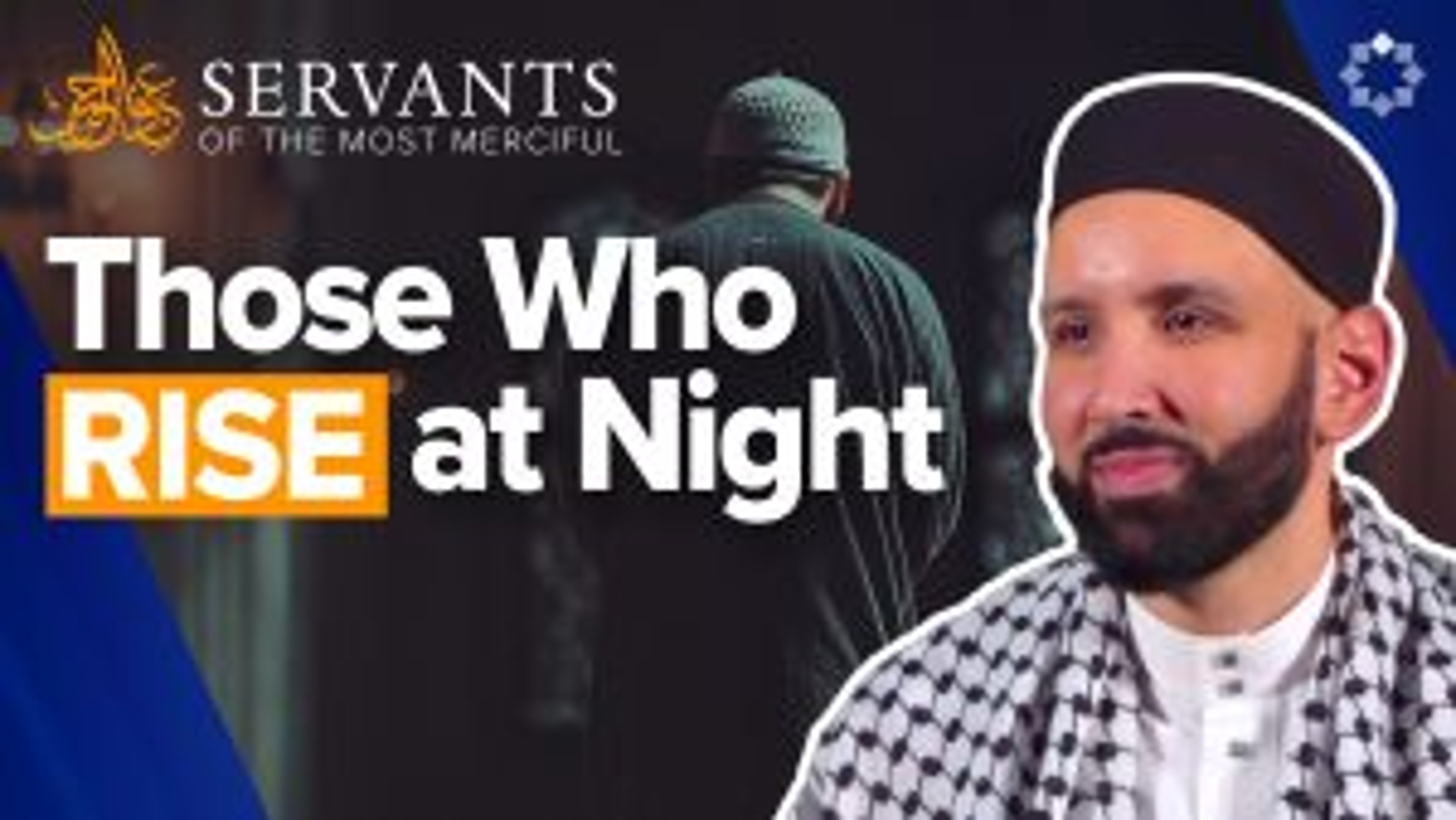 Those Who Bow When the World Sleeps | Servants of the Most Merciful Ep. 3