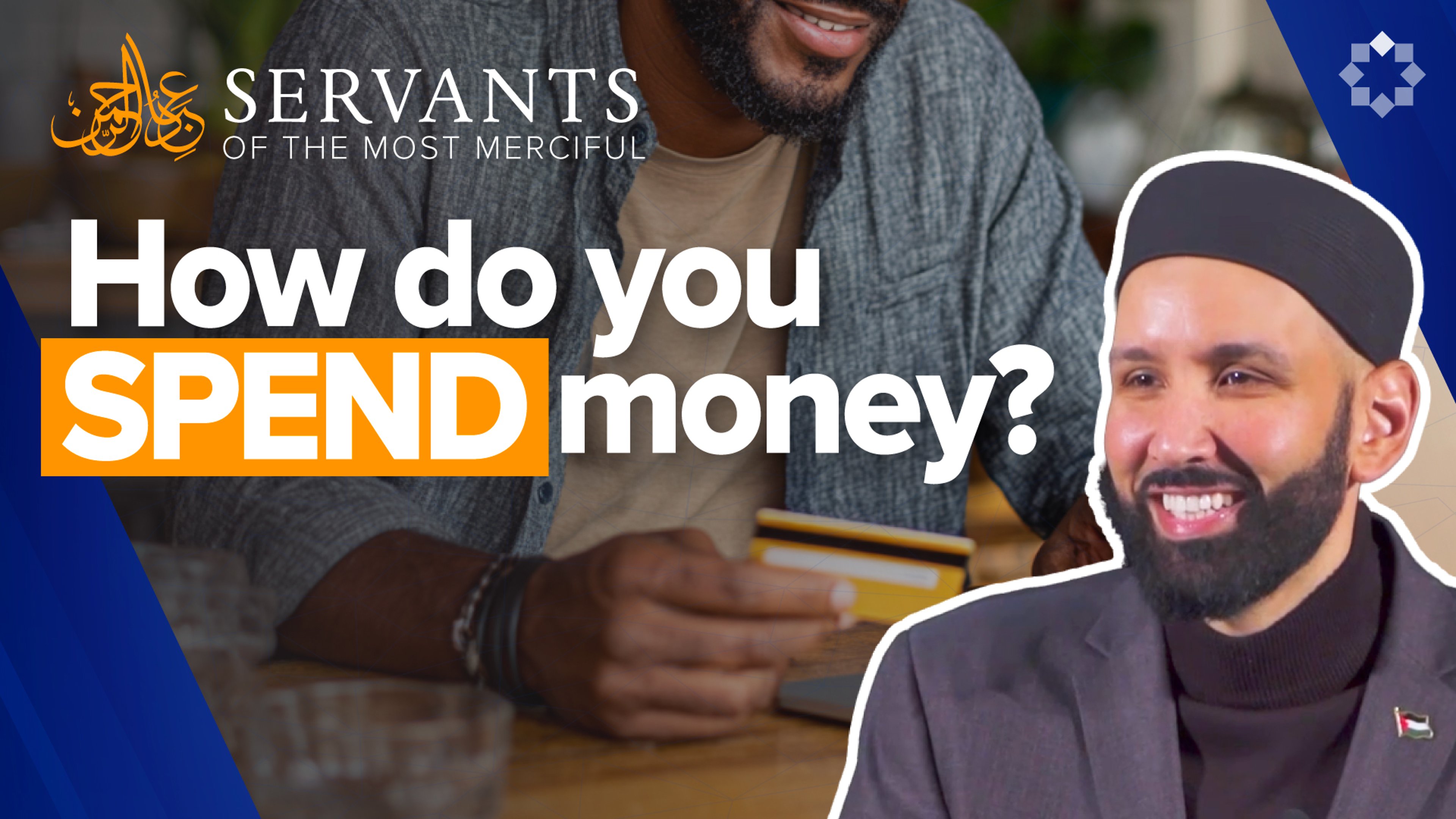 What Your Spending Habits Say About You | Servants of the Most Merciful Ep. 5