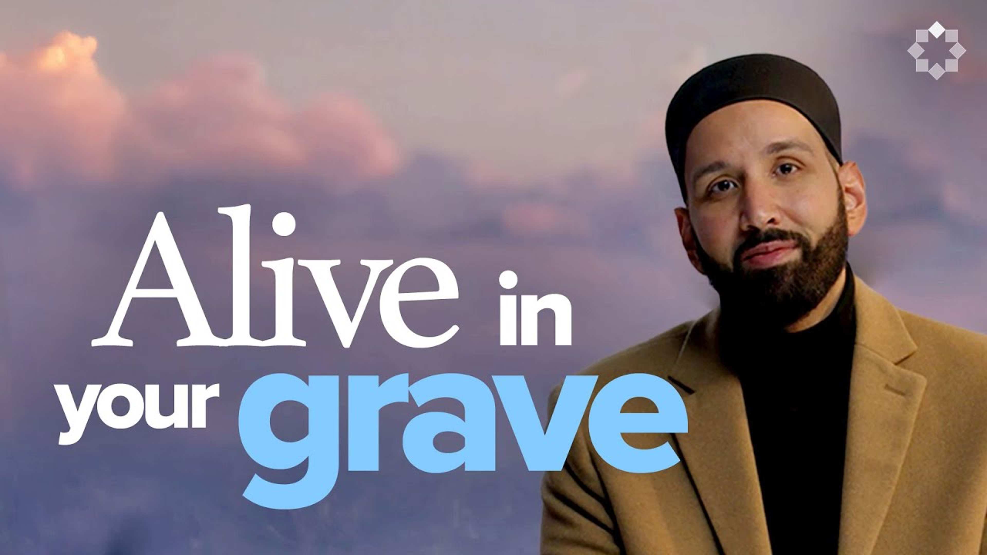 The Dead Are Alive in Their Graves | The Other Side: Barzakh and Beyond Ep. 1