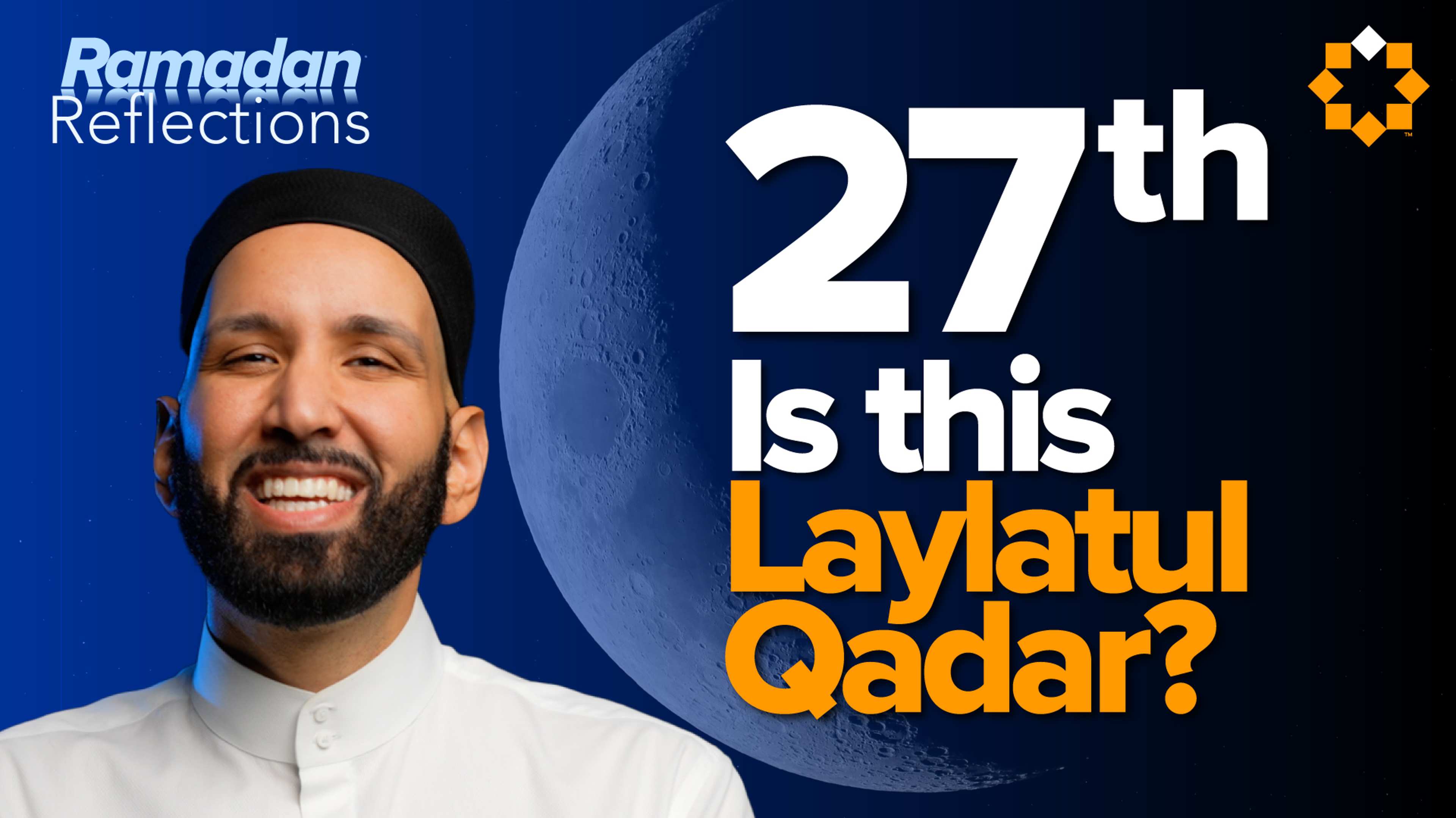 Is Laylatul Qadr on the 27th Night? | Ramadan Reflections