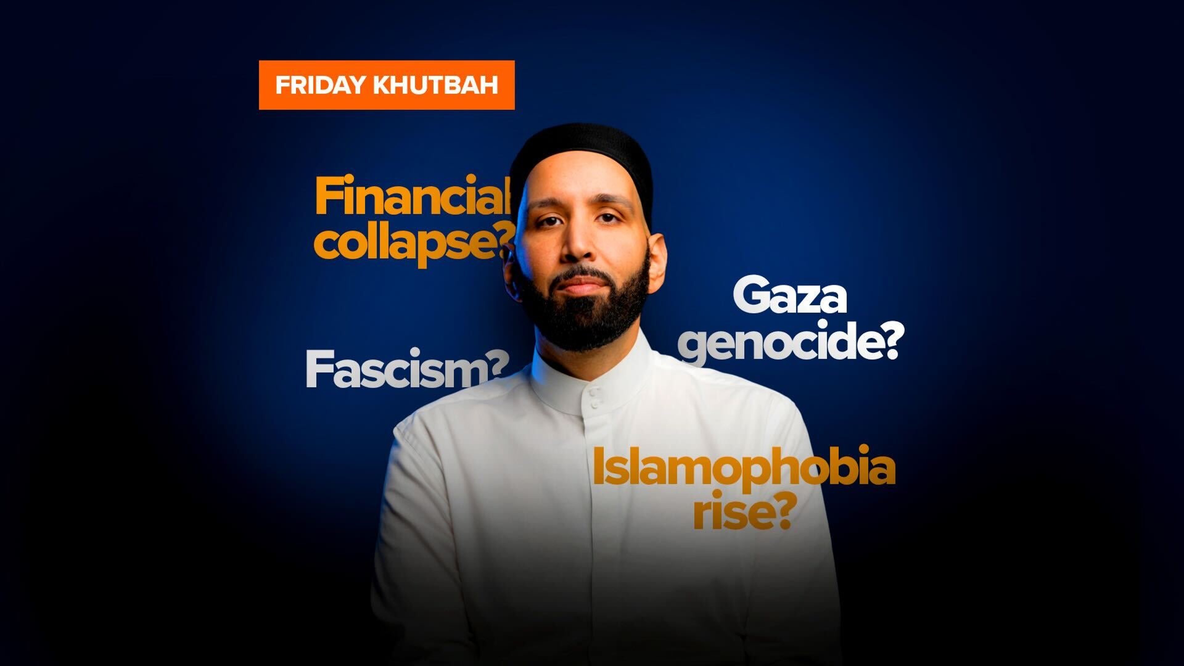 What is your biggest fear? A wake up call amidst collapse | Khutbah by Dr. Omar Suleiman