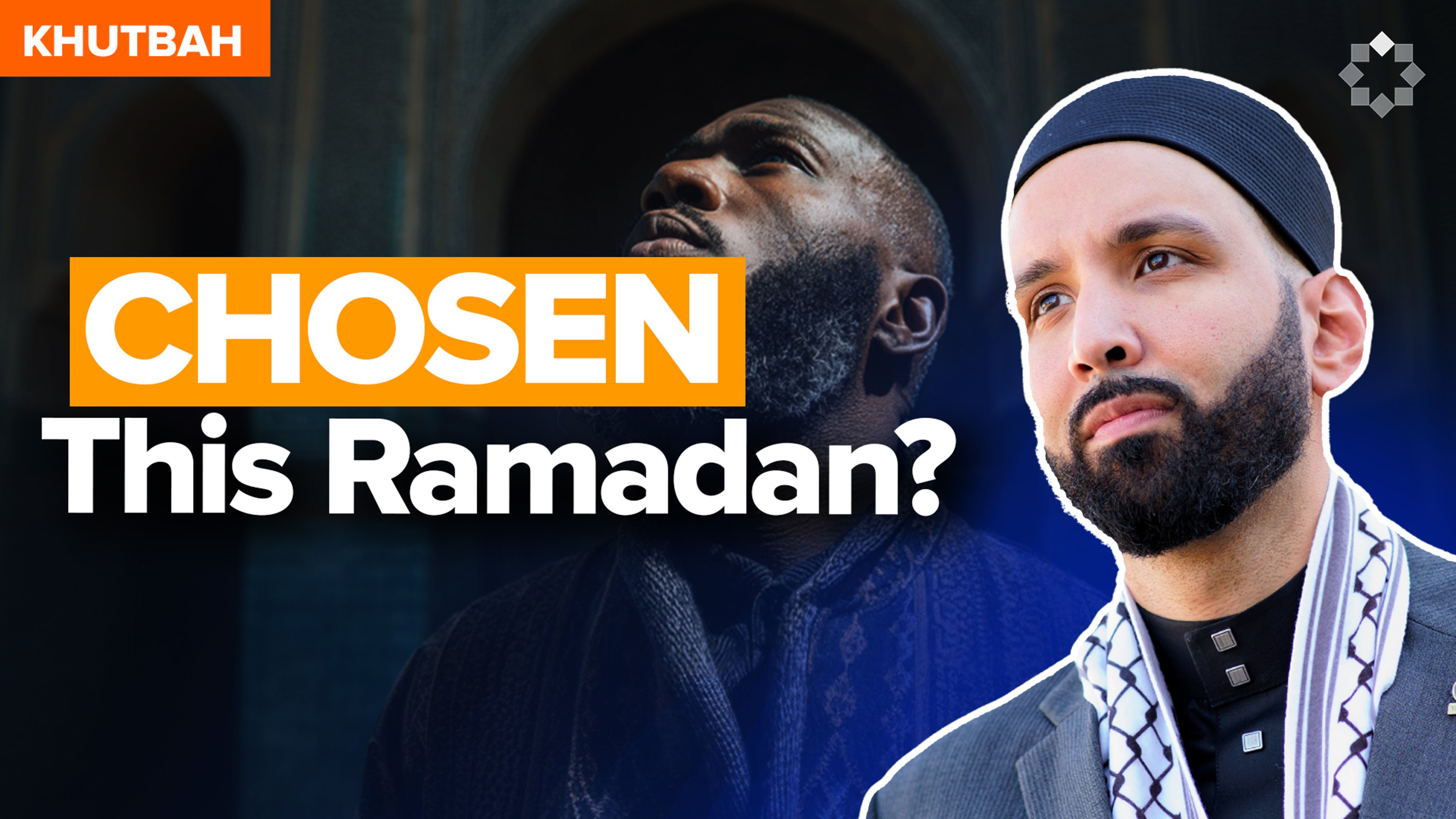 Has Allah Chosen You This Ramadan? | Khutbah by Dr. Omar Suleiman