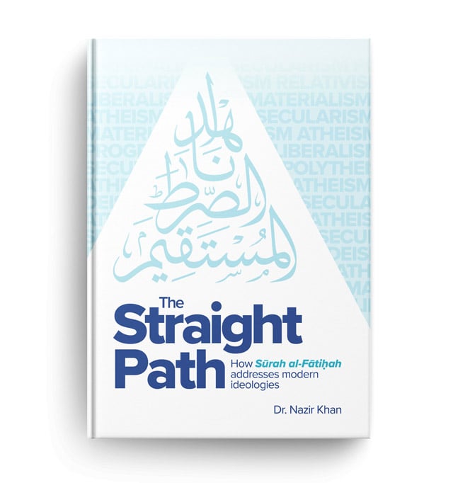 The Straight Path: How Surah al-Fatiha addresses modern ideologies