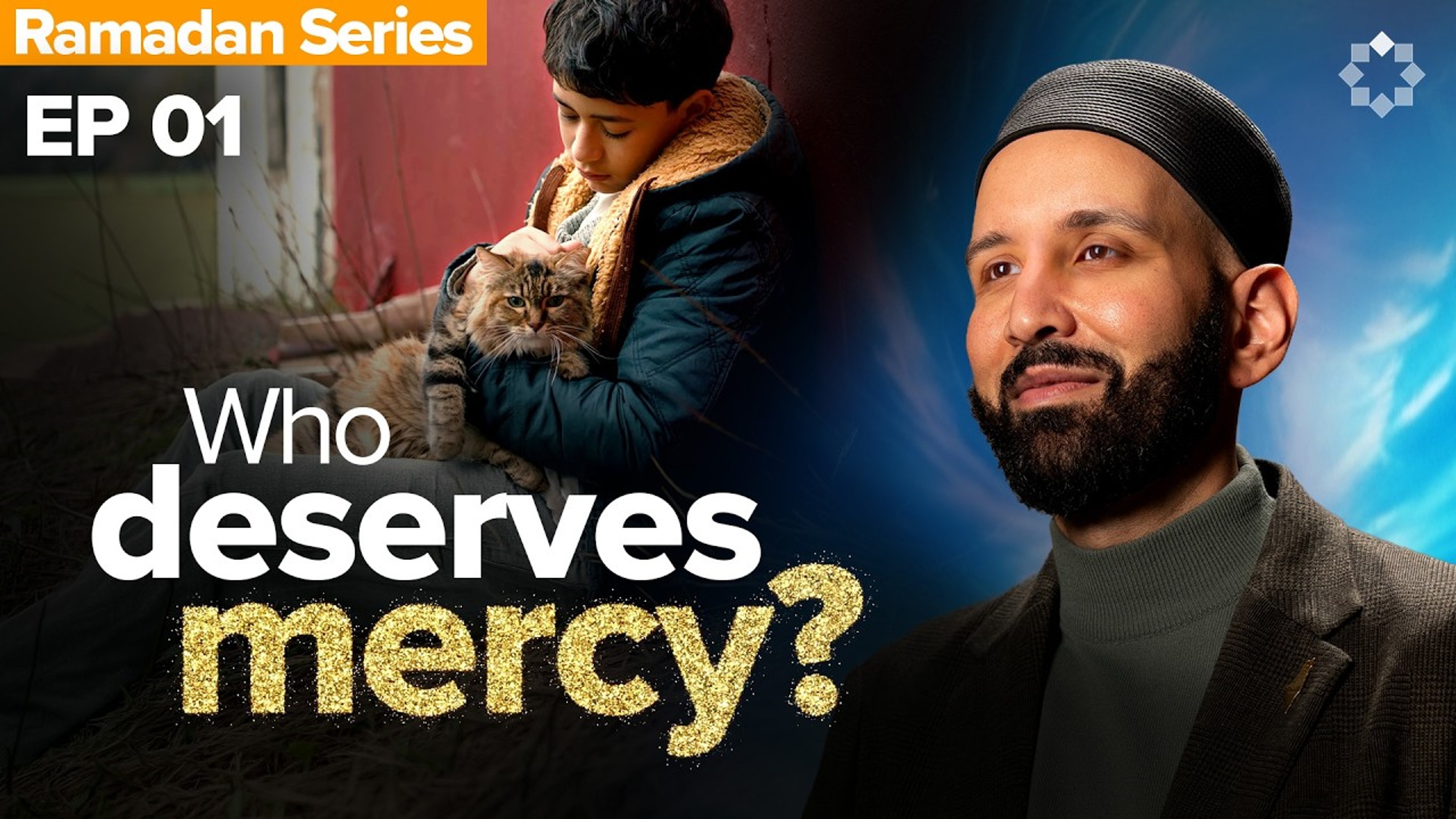 How Merciful is the Most Merciful? | Allah's Names: The Name I Need - Ep. 1