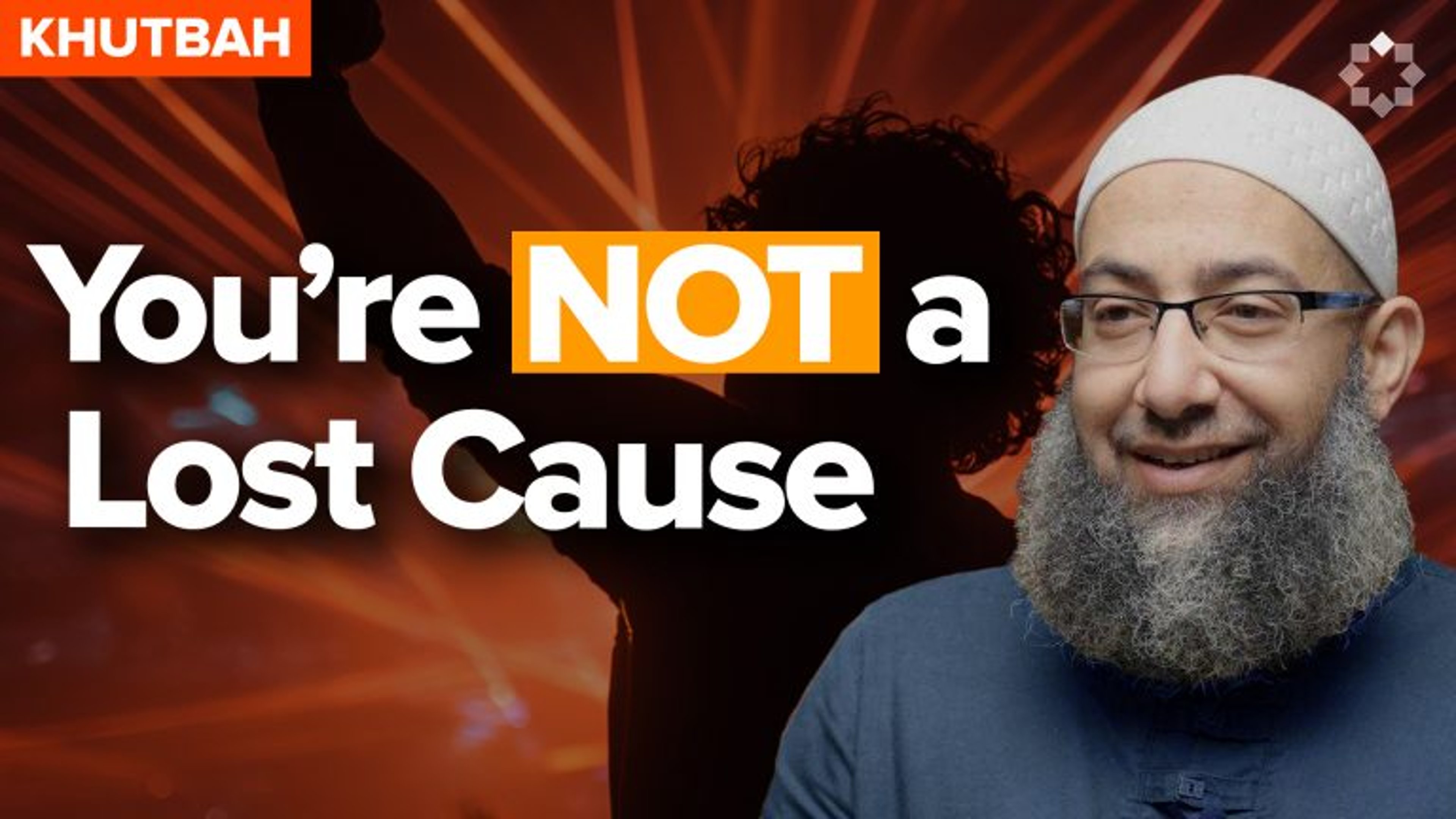 You're Not A Lost Cause | Khutbah by Sh. Elshinawy