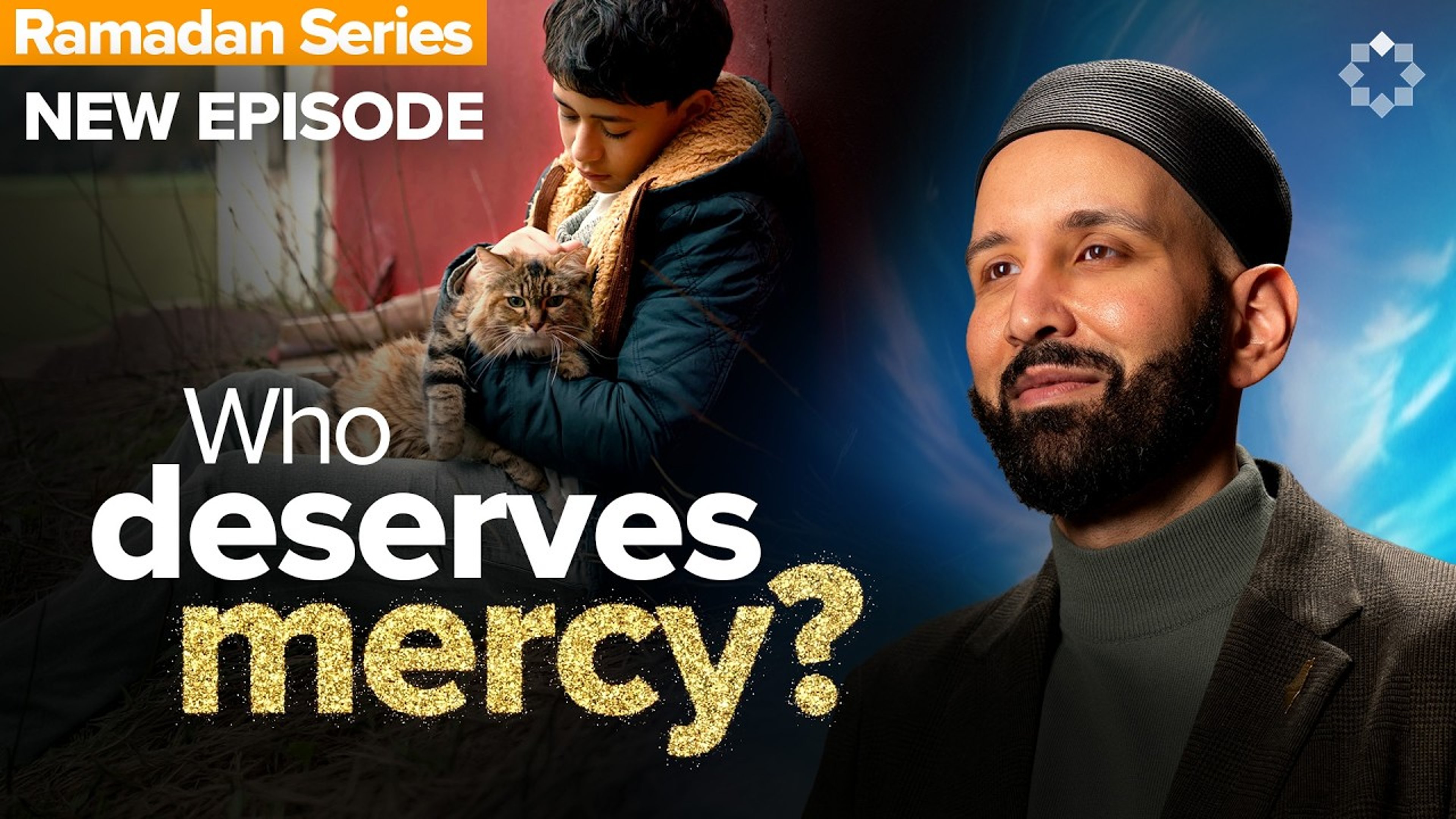 How Merciful is the Most Merciful? | Allah's Names: The Name I Need - Ep. 1