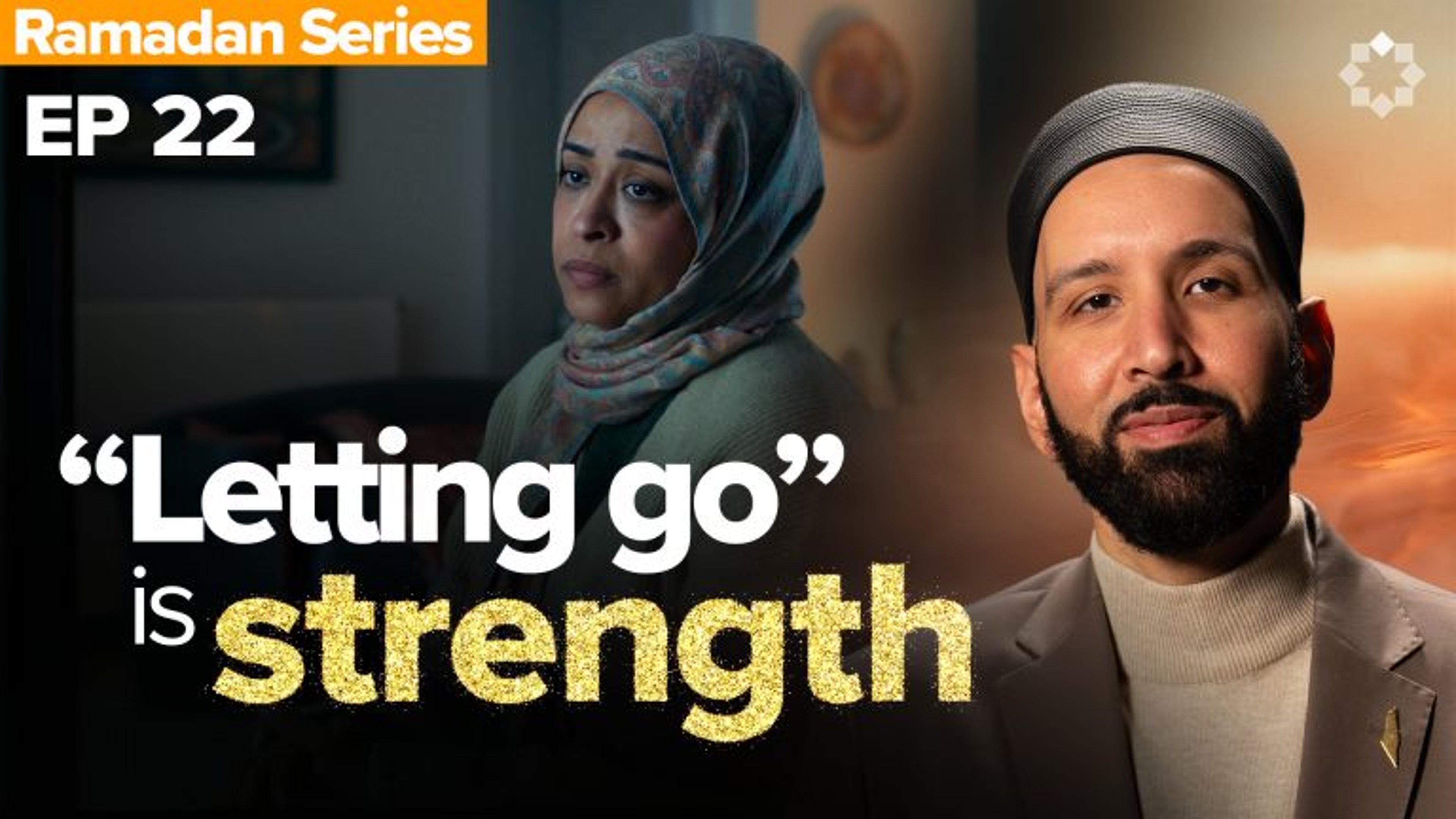 The Strength That Comes From Allah | Allah's Names: The Name I Need - Ep. 22