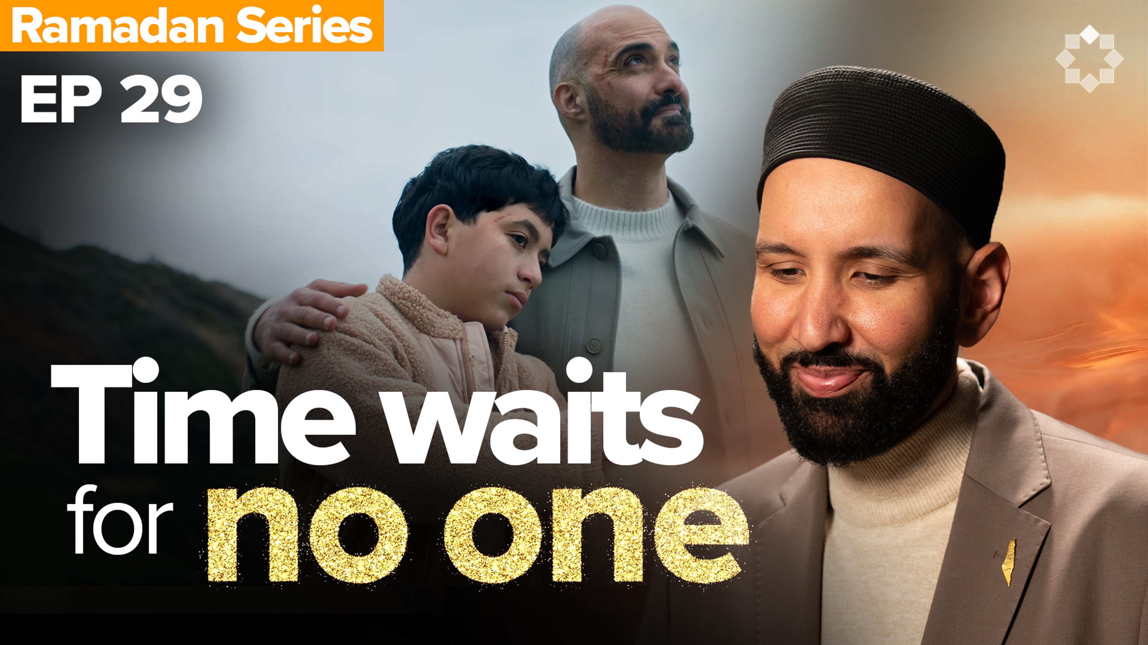 Where Did The Time Go? | Allah's Names: The Name I Need - Ep. 29
